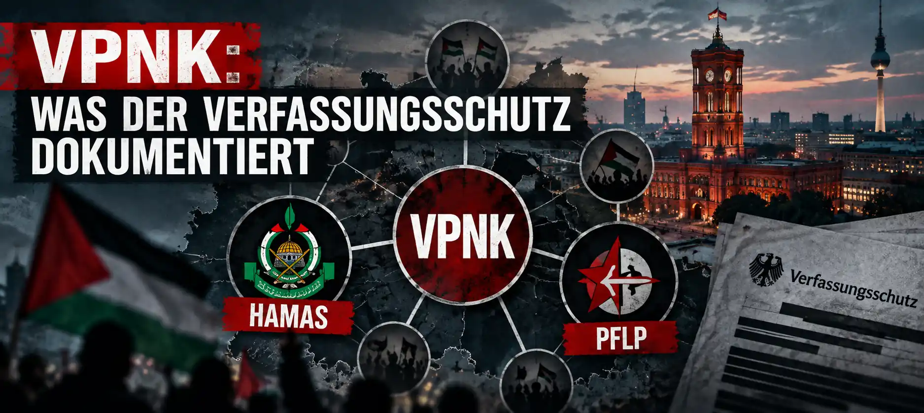 VPNK, Hamas und PFLP im Blick des Verfassungsschutzes Symbolische Darstellung eines VPNK-Netzwerks in Berlin mit Hamas, PFLP und Verfassungsschutz-Bezug